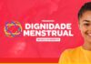 Programa Dignidade Menstrual garante absorventes gratuitos para mulheres e meninas em Vera
